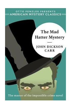 The Mad Hatter Mystery - John Dickson Carr