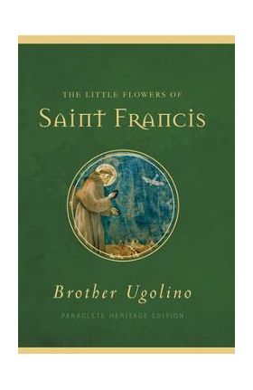 The Little Flowers of Saint Francis - Jon M. Sweeney