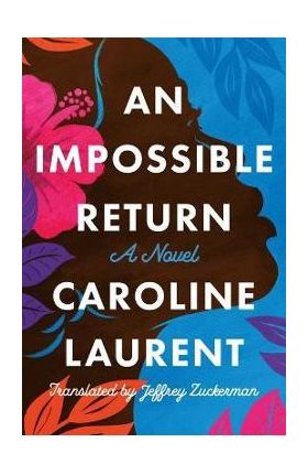 An Impossible Return - Caroline Laurent