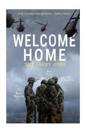 Welcome Home: The Lucky Ones - Ken Byerly