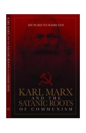 Karl Marx and the Satanic Roots of Communism - Richard Wurmbrand