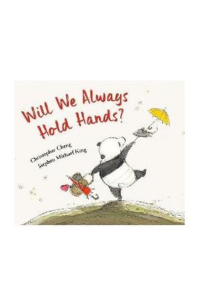 Will We Always Hold Hands? - Christopher Cheng