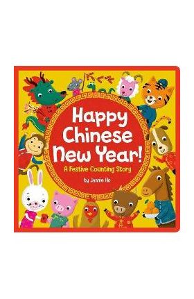 Happy Chinese New Year!: A Festive Counting Story - Jannie Ho