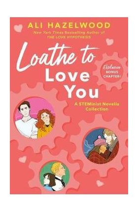 Loathe to Love You - Ali Hazelwood