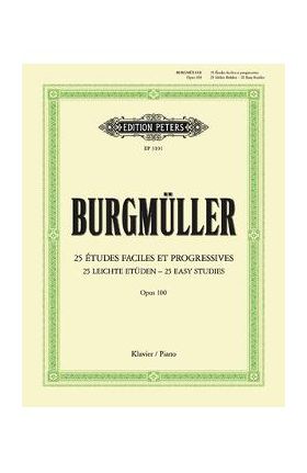 25 Études Faciles Et Progressives (Easy Studies) Op. 100 for Piano - Friedrich Burgmüller