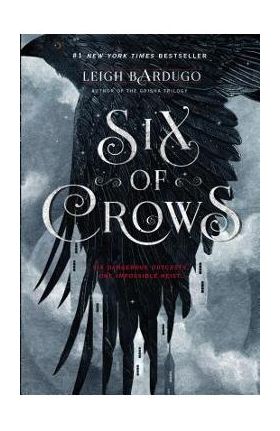 Six of Crows - Leigh Bardugo