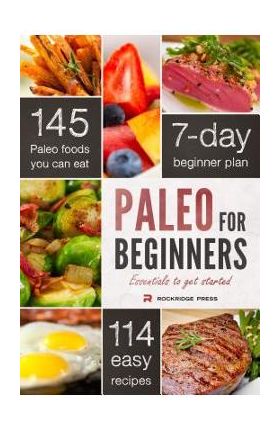 Paleo for Beginners: Essentials to Get Started - John Chatham