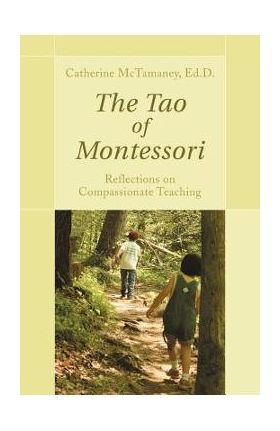 The Tao of Montessori - Catherine Mctamaney