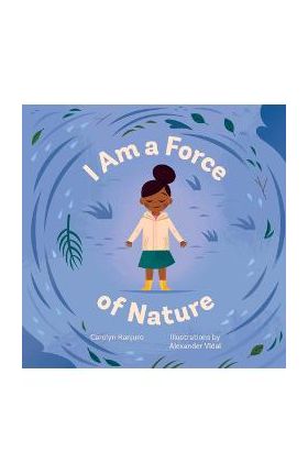 I Am a Force of Nature - Carolyn Kanjuro