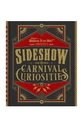 Ripley's Believe It or Not! Sideshow and Other Carnival Curiosities - Ripley's Believe It Or Not!