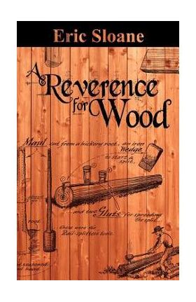 A Reverence for Wood - Eric Sloane