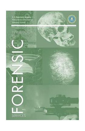 FBI Handbook of Crime Scene Forensics - Federal Bureau Of Investigation