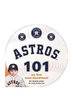 Houston Astros 101 - Brad M. Epstein