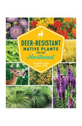 Deer-Resistant Native Plants for the Northeast - Ruth Rogers Clausen