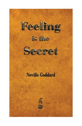 Feeling is the Secret - Neville Goddard
