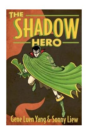 The Shadow Hero - Gene Luen Yang