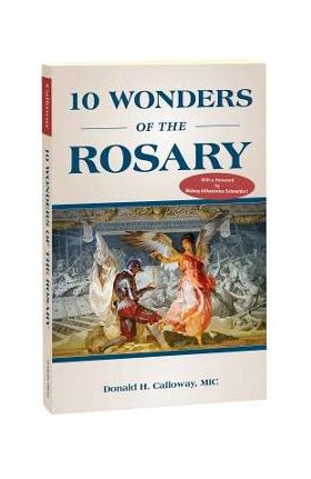 10 Wonders of the Rosary - Donald H. Calloway