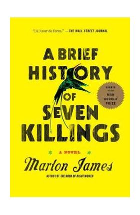 A Brief History of Seven Killings - Marlon James