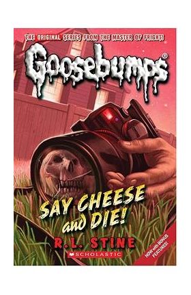 Say Cheese and Die! (Classic Goosebumps #8) - R. L. Stine