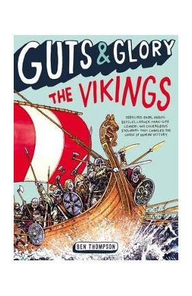 Guts & Glory: The Vikings - Ben Thompson