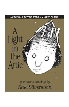 A Light in the Attic Special Edition with 12 Extra Poems - Shel Silverstein