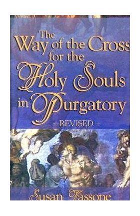 The Way of the Cross for the Holy Souls in Purgatory - Susan Tassone