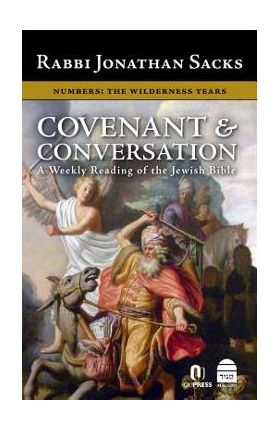 Covenant & Conversation Numbers: The Wilderness Years - Jonathan Sacks