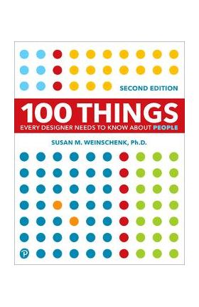 100 Things Every Designer Needs to Know about People - Susan Weinschenk