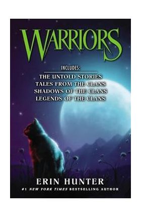 Warriors Novella Box Set: The Untold Stories, Tales from the Clans, Shadows of the Clans, Legends of the Clans - Erin Hunter