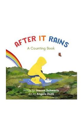 After It Rains: A Counting Book - Joanne Schwartz