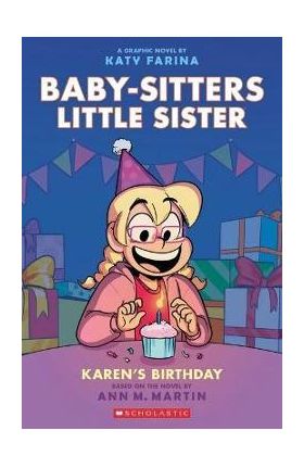 Karen's Birthday: A Graphic Novel (Baby-Sitters Little Sister #6) (Adapted Edition) - Ann M. Martin