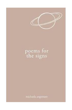 Poems for the Signs - Michaela Angemeer