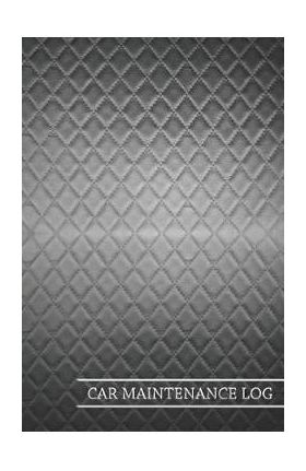 Car Maintenance Log: Car Maintenance Checklist and Servicing Schedule - Black Peak Publishing