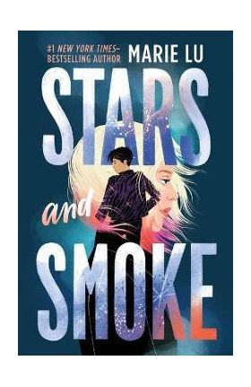 Stars and Smoke - Marie Lu