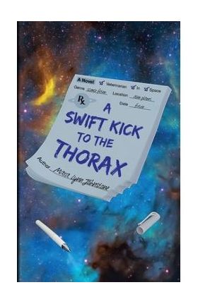 A Swift Kick to the Thorax - Mara Lynn Johnstone