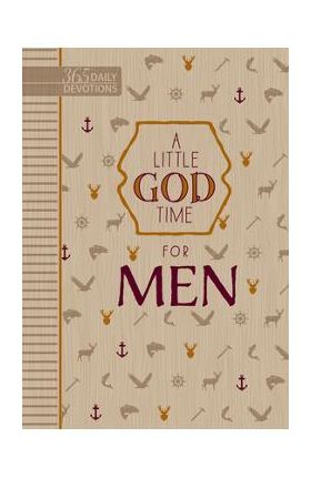 A Little God Time for Men: 365 Daily Devotions - Broadstreet Publishing Group Llc