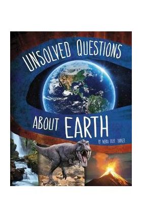 Unsolved Questions about Earth - Myra Faye Turner