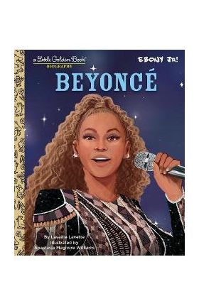 Beyonce: A Little Golden Book Biography (Presented by Ebony Jr.) - Lavaille Lavette