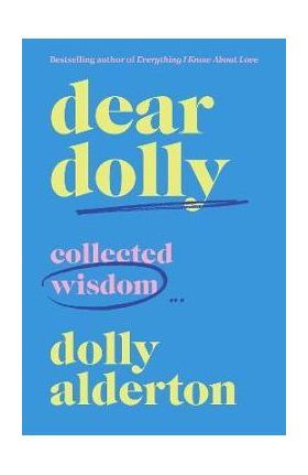 Dear Dolly: Collected Wisdom - Dolly Alderton