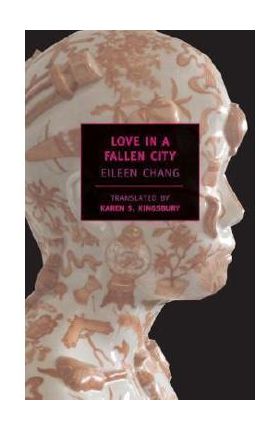 Love in a Fallen City - Eileen Chang