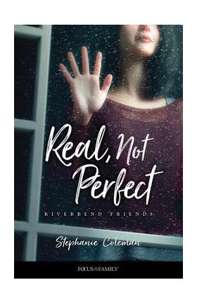 Real, Not Perfect - Stephanie Coleman