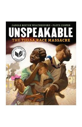 Unspeakable: The Tulsa Race Massacre - Carole Boston Weatherford