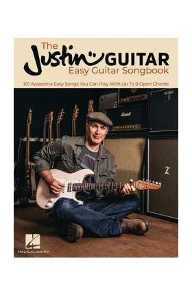 The Justinguitar Easy Guitar Songbook: 101 Awesome Easy Songs You Can Play with Up to 8 Open Chords - Justin Sandercoe