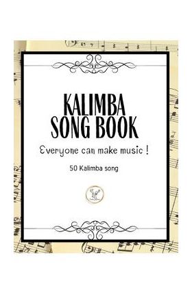 Kalimba Songbook: 50+ Easy Songs for kalimba in C (10 and 17 key) - Pop, Music (8.5 x11 62 Pages ) - Santa Kalimba