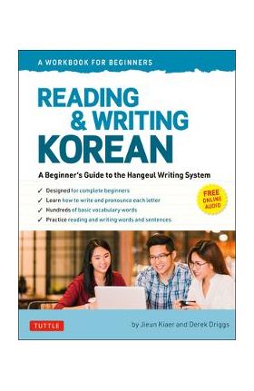 Reading and Writing Korean: A Workbook for Self-Study: A Beginner's Guide to the Hangeul Writing System (Free Online Audio and Printable Flash Cards) - Jieun Kiaer