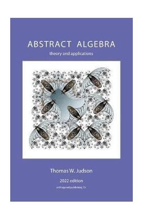 Abstract Algebra: Theory and Applications - Thomas Judson