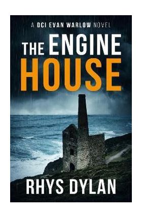 The Engine House: A DCI Evan Warlow Crime Thriller - Rhys Dylan