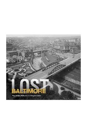 Lost Baltimore - Paul K. Williams