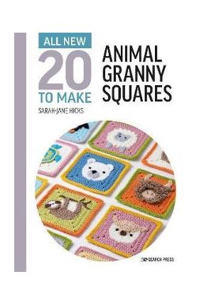 All-New Twenty to Make: Animal Granny Squares - Sarah-jane Hicks