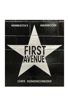 First Avenue: Minnesota's Mainroom - Chris Riemenschneider